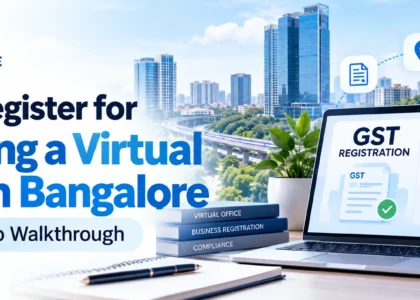 How to Register for GST Using a Virtual Office in Bangalore A Step by Step Walkthrough