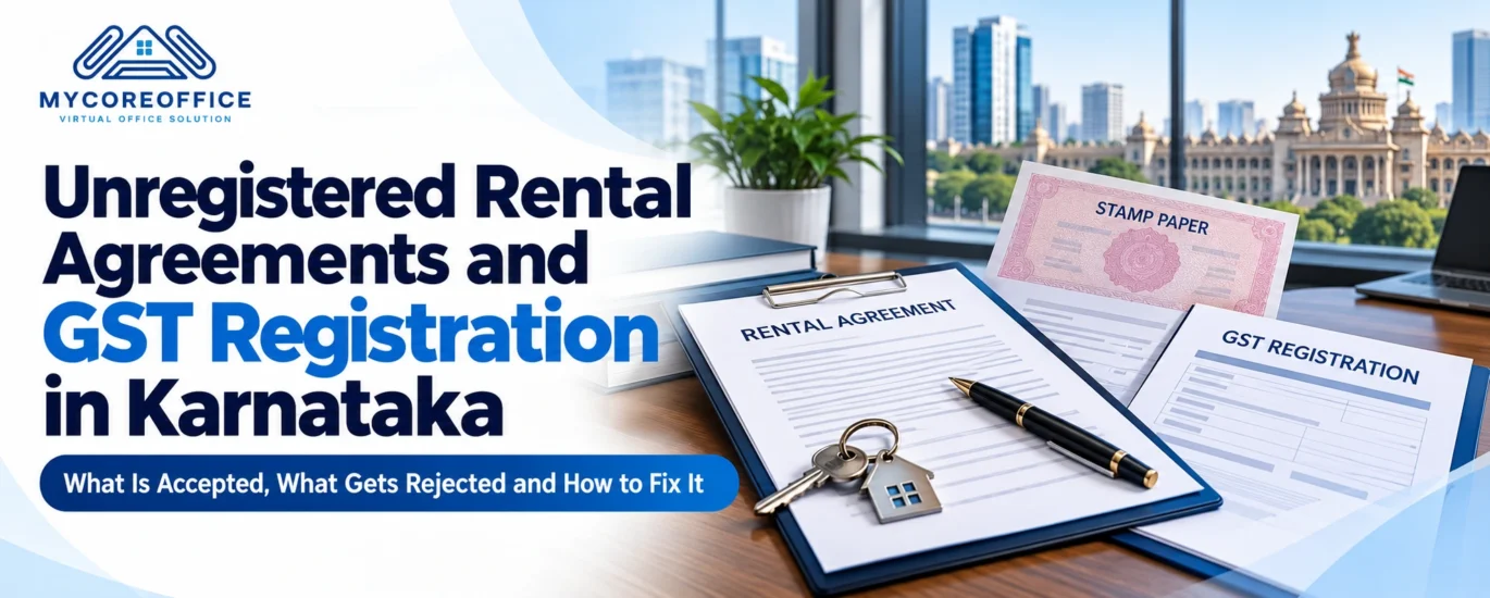 Unregistered Rental Agreements and GST Registration in Karnataka What Is Accepted, What Gets Rejected and How to Fix It