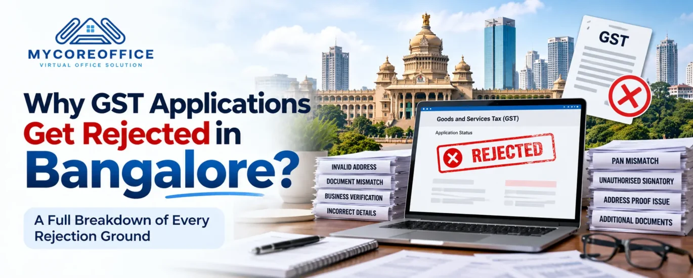 Why GST Applications Get Rejected in Bangalore A Full Breakdown of Every Rejection Ground